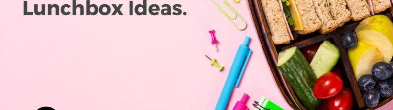 Teeth Friendly Lunchbox Ideas