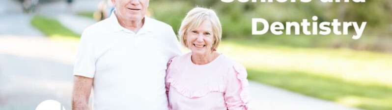 What do seniors need to know about dentistry?